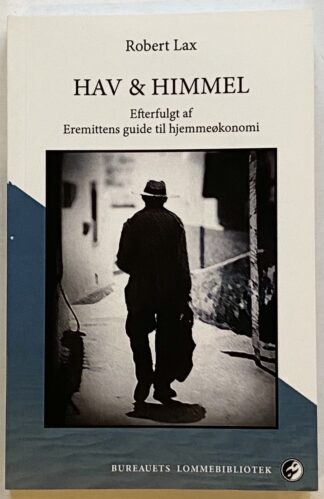 Hav & Himmel - efterfulgt af Eremittens guide til hjemmeøkonomi.