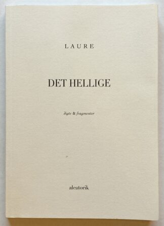 Det hellige. Digte og fragmenter.