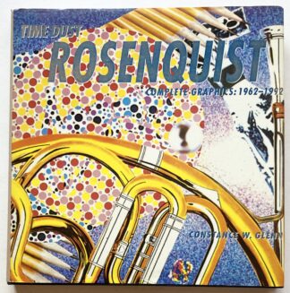 Time Dust. James Rosenquist Complete Graphics: 1962-1992.