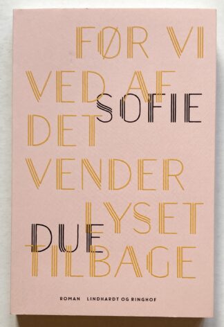 Før vi ved af det vender lyset tilbage.