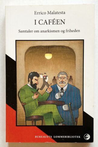 I caféen. Samtaler om anarkismen og friheden.