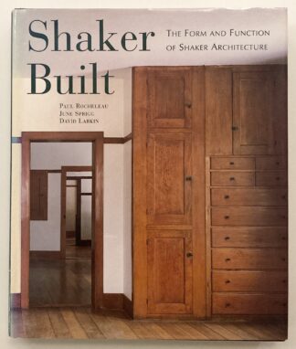 Shaker Built. The Form and Function of Shaker Architecture.