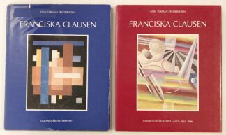 Franciska Clausen. Bind 1: Udlandsårene 1899-1931. Bind 2: I "de kolde skuldres land" 1932-1986.