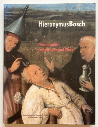 Hieronymus Bosch. New Insights Into His Life and Work.