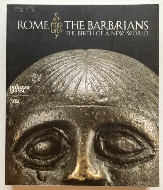 Rome and the Barbarians. The Birth of a New World.