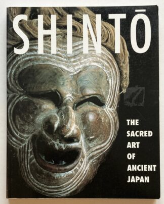 Shinto. The Sacred Art of Ancient Japan.