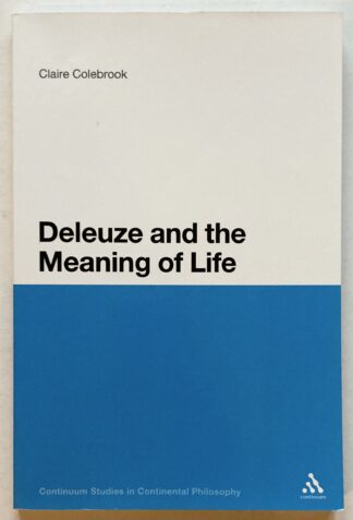 Deleuze and the Meaning of Life.
