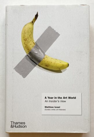 A Year in the Art World. An Insider's View.