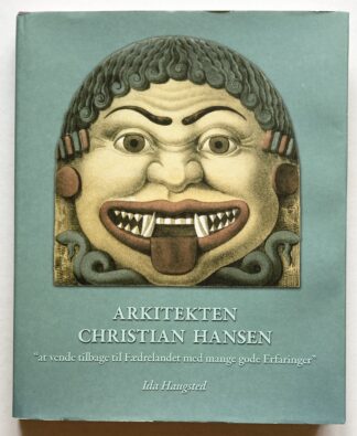 Arkitekten Christian Hansen. "at vende tilbage til Fædrelandet med mange gode Erfaringer".