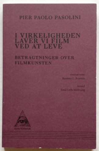 I virkeligheden laver vi film ved at leve. Betragtninger over filmkunsten.