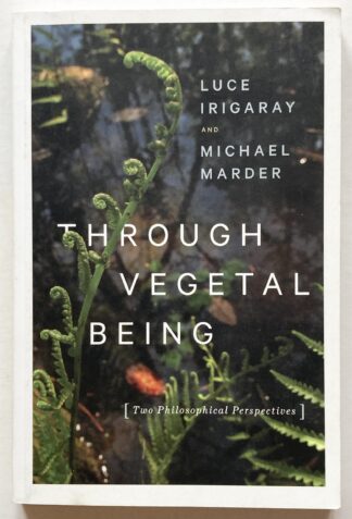 Through Vegetal Being. Two Philosophical Perspectives.