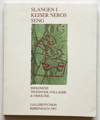 Slangen i Kejser Neros seng. Tegninger, collager & objekter.