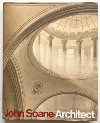 John Soane: Architect. Master of Space and Light.