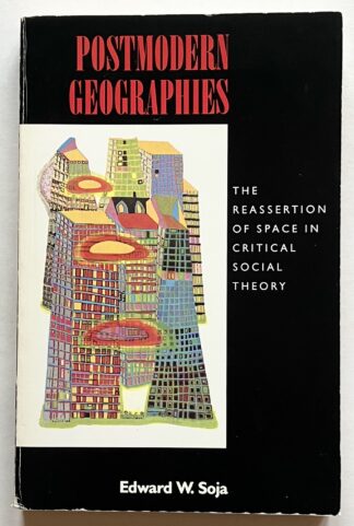 Postmodern Geographies. The Reassertion of Space in Critical Social Theory.