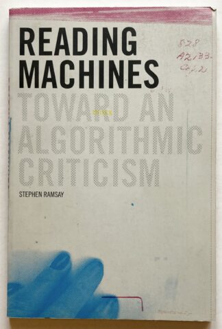 Reading Machines. Toward an Algorithmic Criticism.