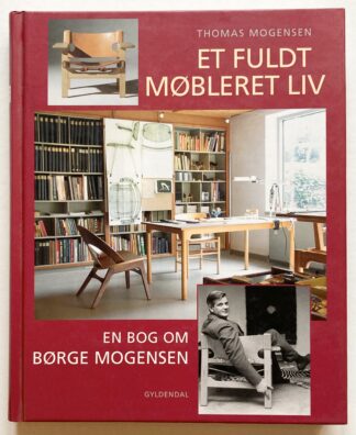 Et fuldt møbleret liv. En bog om Børge Mogensen.