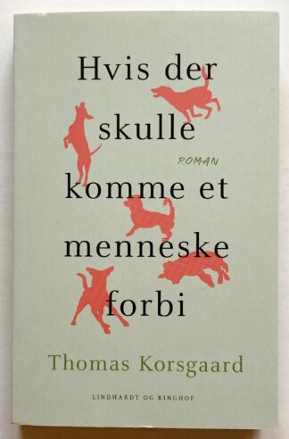 Hvis der skulle komme et menneske forbi.