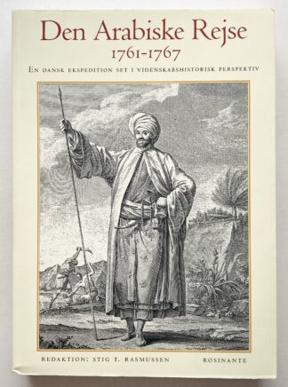 Den Arabiske Rejse 1761-1767. En dansk ekspedition set i et videnskabshistorisk perspektiv.