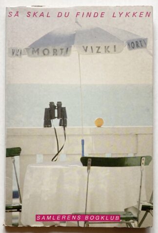 Så skal du finde lykken.