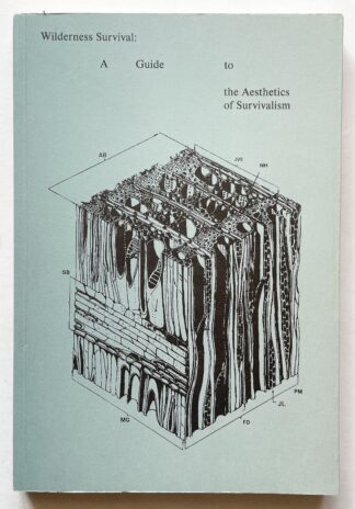 Wilderness Survival: A Guide to the Aesthetics of Survivalism.