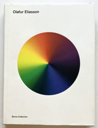 Olafur Eliasson. Works from the Boros Collection 1994-2015.