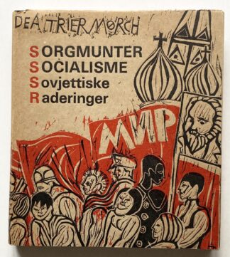 Sorgmunter Socialisme. Sovjettiske Raderinger.