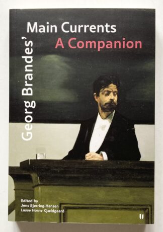 Georg Brandes' Main Currents. A Companion.