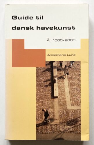 Guide til dansk havekunst. År 1000-2000.