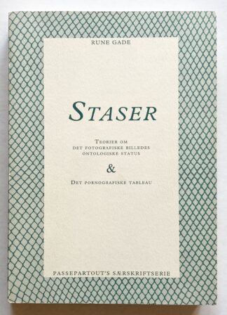 Staser. Teorier om det fotografiske billedes ontologiske status & Det pornografiske tableau.