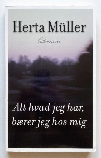 Alt hvad jeg har, bærer jeg hos mig.