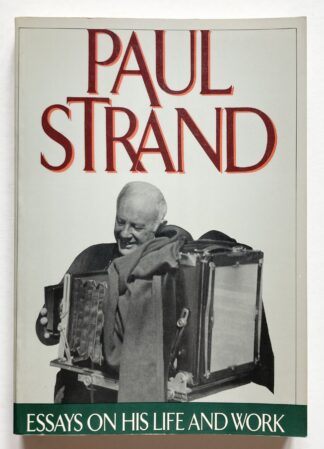 Paul Strand. Essays on His Life and Work.