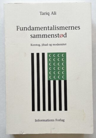 Fundamentalismernes sammenstød. Korstog, jihad og modernitet.
