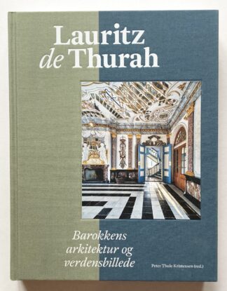Lauritz de Thurah – Barokkens arkitektur og verdensbillede.