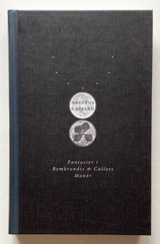 Nattens Gaspard. Fantasier i Rembrandts & Callots manér.