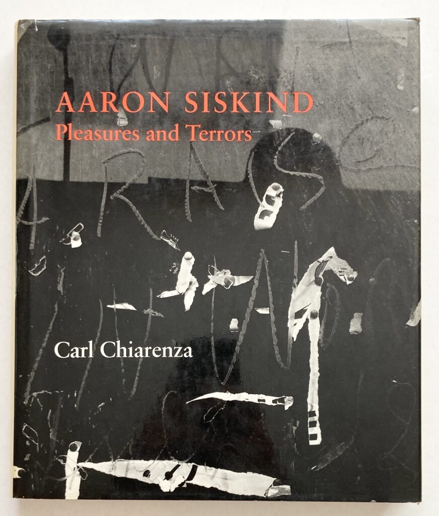 Aaron Siskind: Pleasures and Terrors.