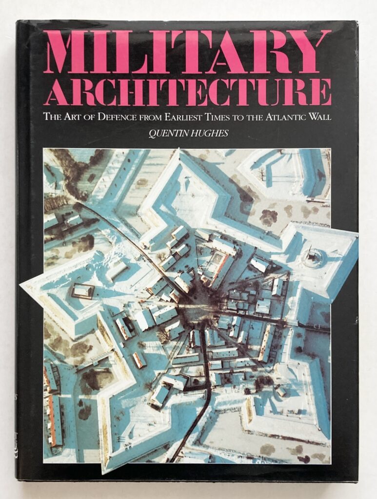 Military Architecture. The Art of Defence from Earliest Times to the Atlantic Wall.