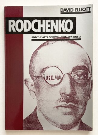 Rodchenko and the Arts of Revolutionary Russia.