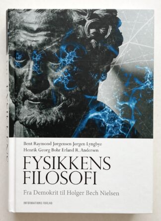 Fysikkens filosofi. Fra Demokrit til Holger Bech Nielsen.