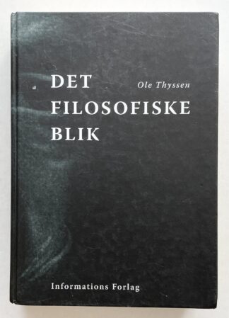 Det filosofiske blik. Europæiske mestertænkere.