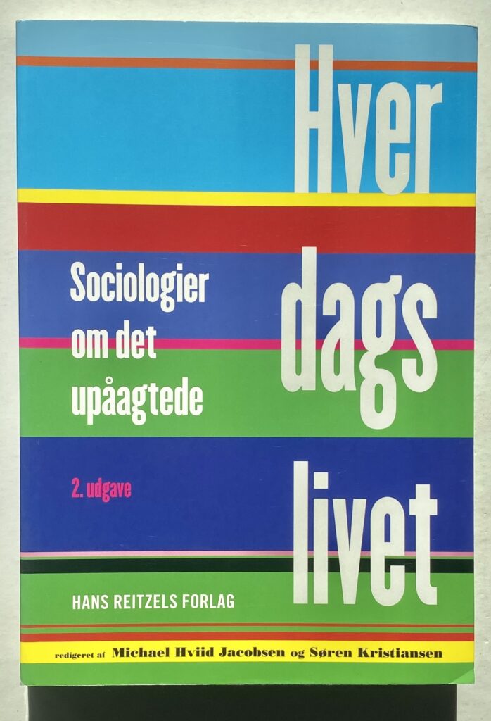 Hverdagslivet - sociologier om det upåagtede.