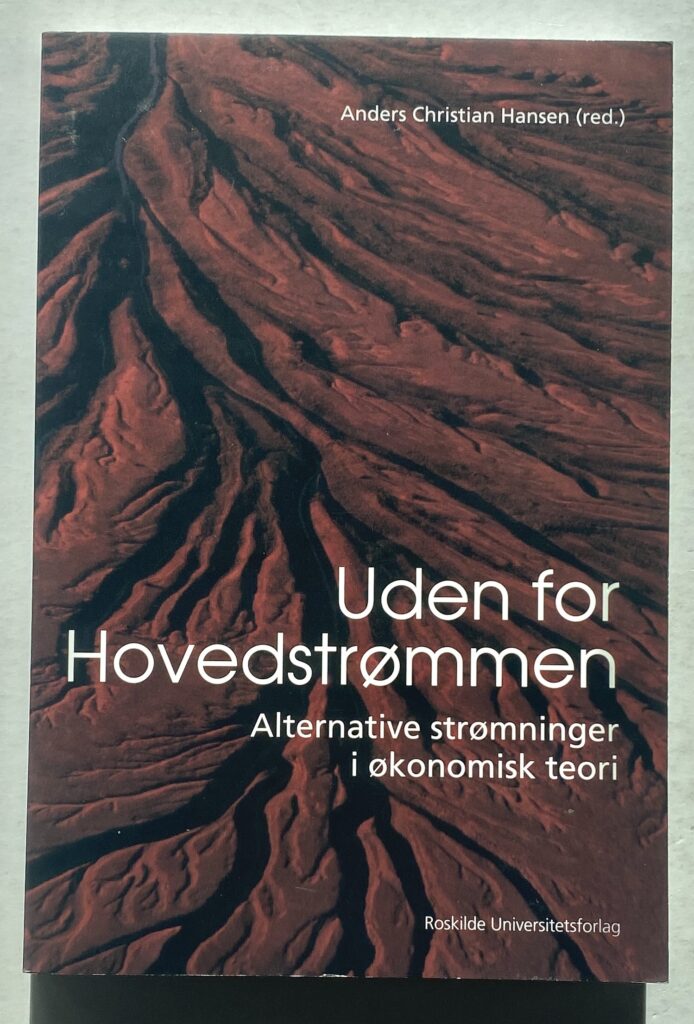 Uden for hovedstrømmen. Alternative strømninger i økonomisk teori.