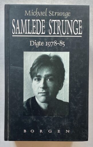 Samlede Strunge. Digte 1978-85.