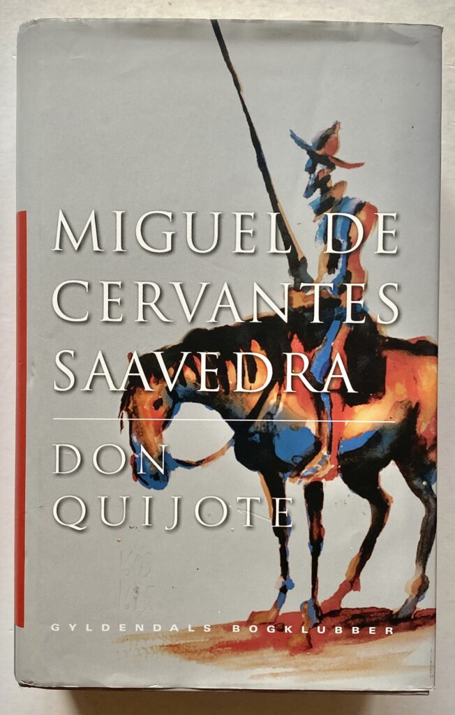 Den kløgtige adelsmand Don Quijote af La Mancha.