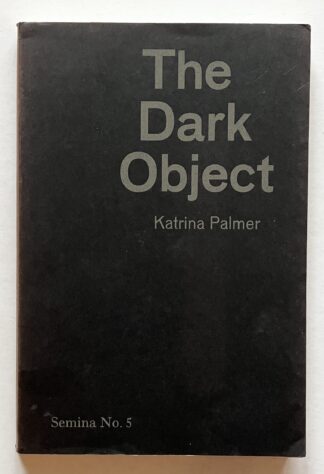The Dark Object. Semina no. 5.