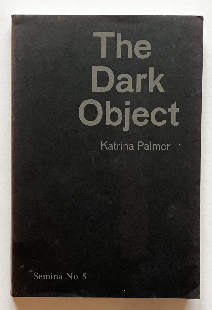 The Dark Object. Semina no. 5.