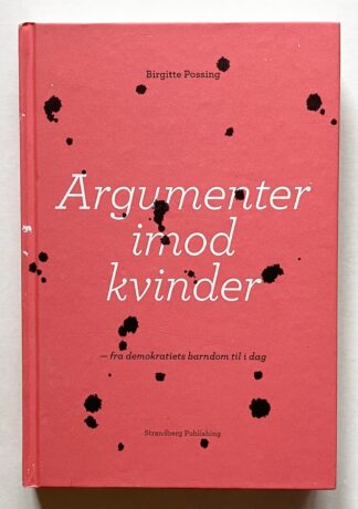 Argumenter imod kvinder - fra demokratiets barndom til i dag.
