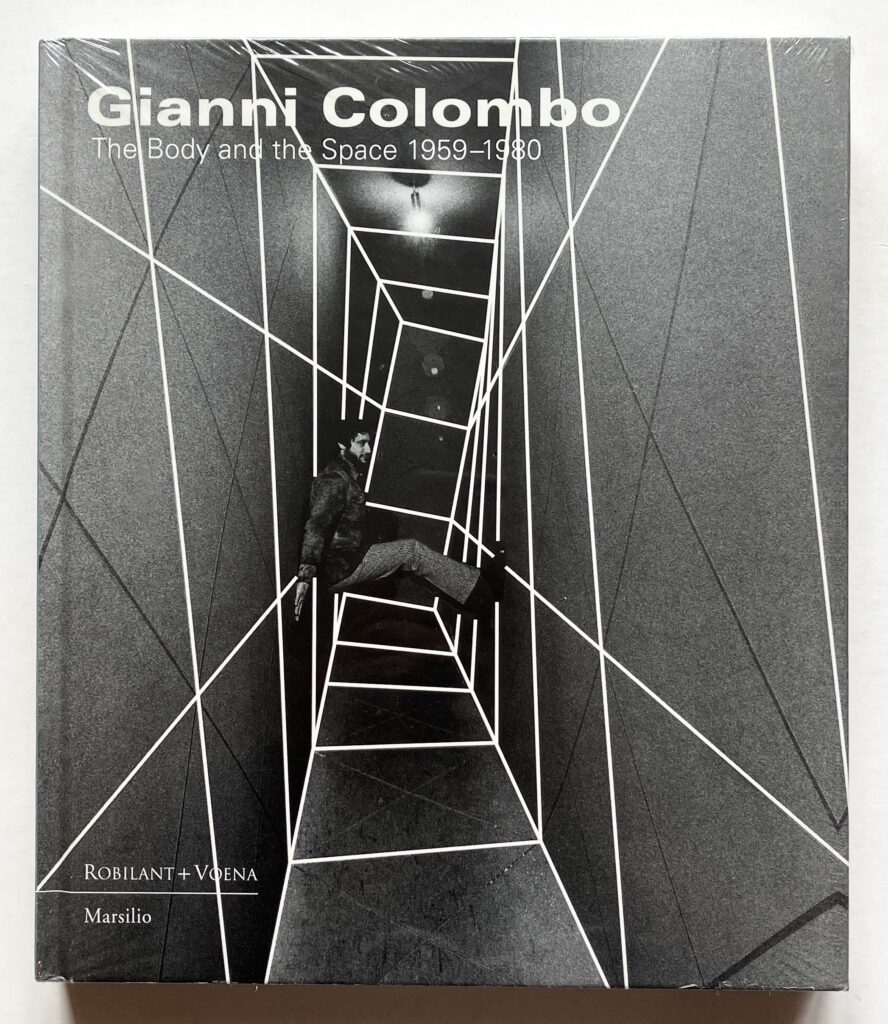 Gianni Colombo. The Body and the Space 1959-1980.