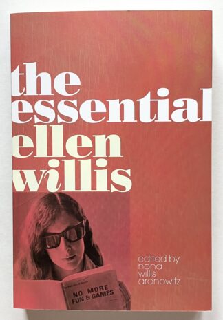 The Essential Ellen Willis.