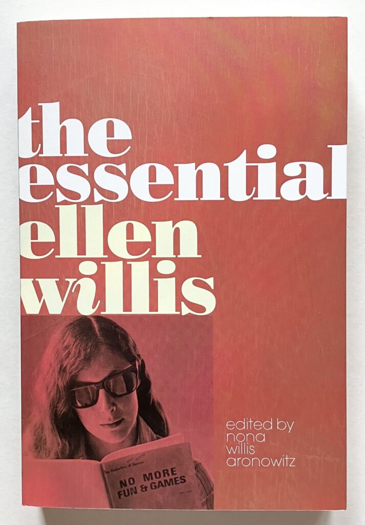 The Essential Ellen Willis.