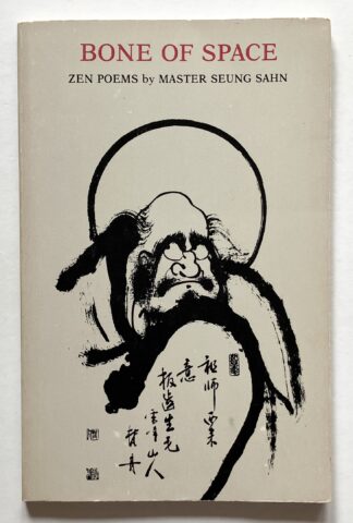 Bone of Space. Zen Poems by Master Seung Sahn.